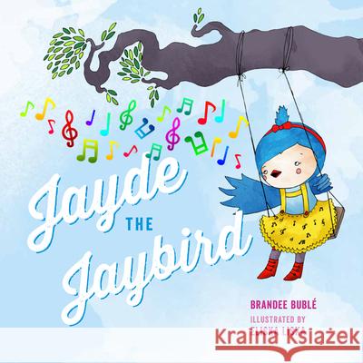 Jayde the Jaybird Brandee Buble Eliska Liska 9781927018699 Simply Read Books