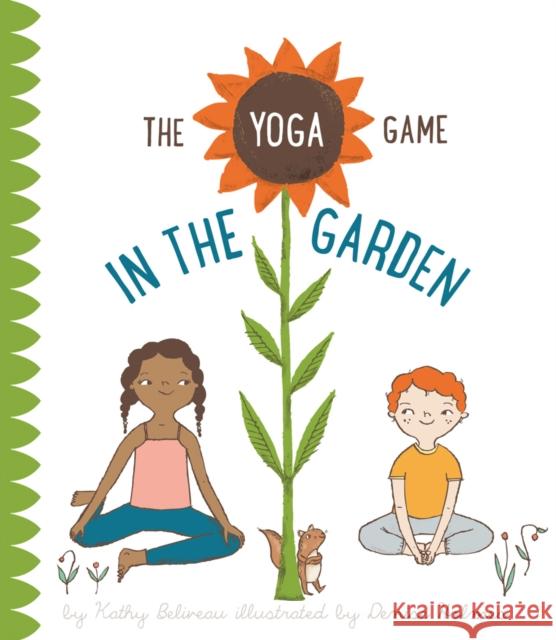 The Yoga Game in the Garden Kathy Beliveau Denise Holmes 9781927018712 Simply Read Books
