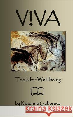 Viva: Tools for Well-being Gaborova, Katarina 9781927032374 Petra Books