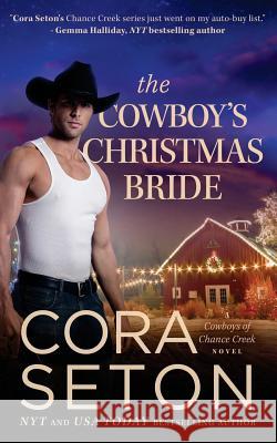 The Cowboy's Christmas Bride Cora Seton 9781927036860 One Acre Press