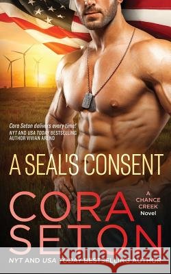 A SEAL's Consent Seton, Cora 9781927036945 One Acre Press