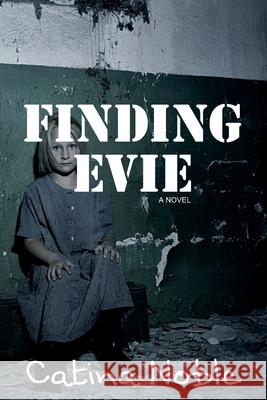 Finding Evie Catina Noble 9781927058886 Crowe Creations