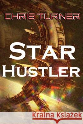 Starhustler Chris Turner 9781927117989