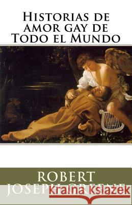 Historias de amor gay de Todo el Mundo Greene, Robert Joseph 9781927124222