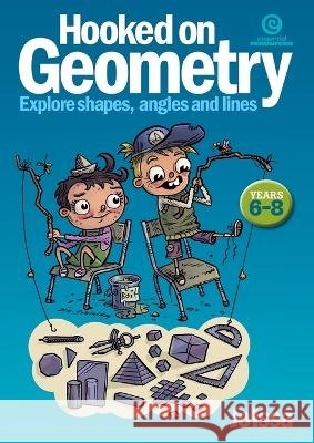 Hooked on Geometry Yrs 6-8: Explore Shapes, Angles, Lines Jo Issa   9781927143254 Essential Resources Ltd