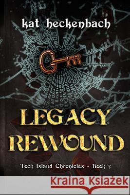 Legacy Rewound Kat Heckenbach 9781927154465 Splashdown Books