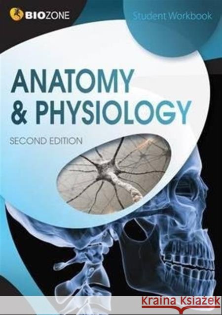 Anatomy & Physiology: Student Workbook Richard Allan 9781927173572