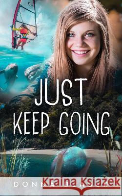 Just Keep Going Donna Blaber 9781927229781 Lighthouse Media Group