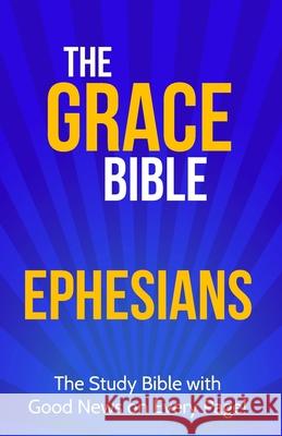 The Grace Bible: Ephesians Paul Ellis 9781927230916