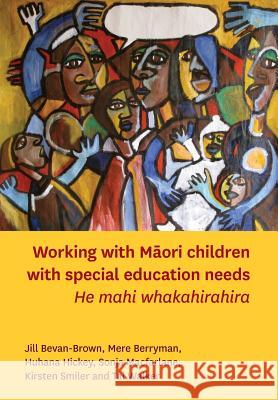 Working with Māori Children with Special Education Needs Bevan-Brown, Jill 9781927231432 Nzcer Press