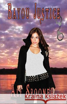 Bayou Justice Ali Spooner 9781927282687 Affinity E-Book Press Nz Ltd