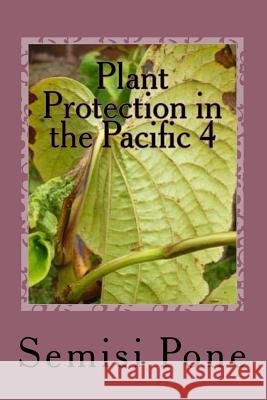 Plant Protection in the Pacific 4 Semisi Pone 9781927308783 Rainbow Enterprises