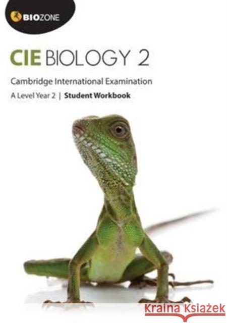 Cambridge International A Level Biology Year 2 Student Workbook Tracey Greenwood, Lissa Bainbridge-Smith, Kent Pryor, Richard Allan 9781927309322 Biozone International Ltd