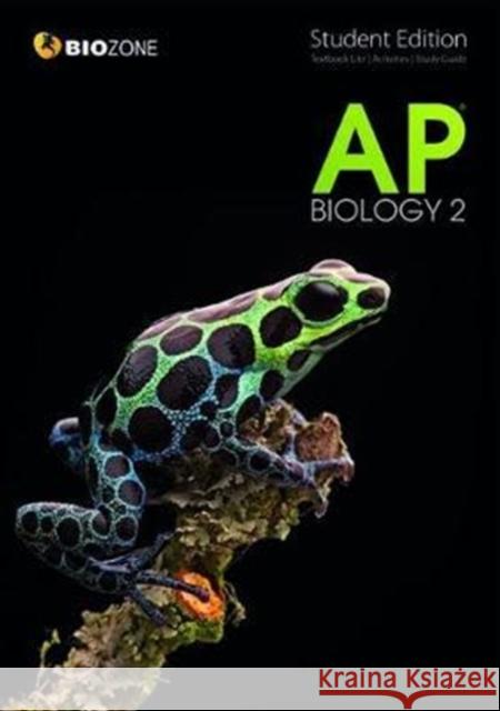 AP Biology 2 Student Edition - second edition Richard Allan 9781927309650 Biozone International Ltd