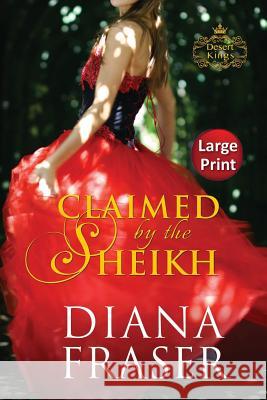 Claimed by the Sheikh: Large Print Fraser, Diana 9781927323823 Bay Books