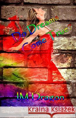 Do Dreams Come True? Jm Dragon 9781927328897 Affinitu E-Book Press Nz Ltd