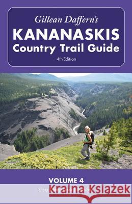 Gillean Daffern's Kananaskis Country Trail Guide, Volume 4 Gillean Daffern 9781927330098 Rocky Mountain Books, Incorporated