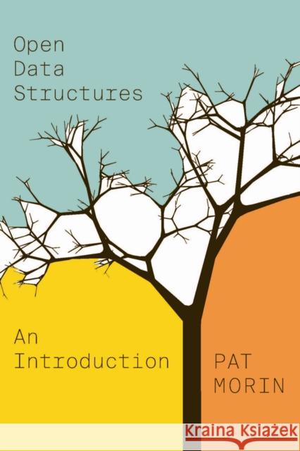 Open Data Structures: An Introduction Pat Morin 9781927356388 Au Press