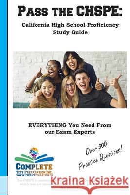 Pass the CHSPE: California High School Proficiency Study Guide: Paperback and Ebook Package Complete Test Preparation Inc 9781927358559 Complete Test Preparation Inc.