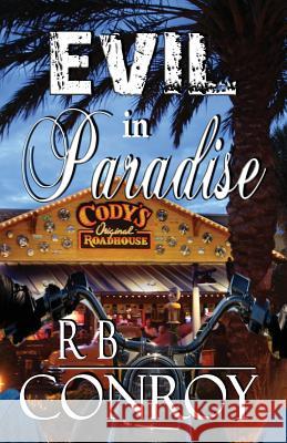 Evil in Paradise R. B. Conroy 9781927360354 CCB Publishing