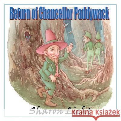 Return of Chancellor Paddywack: A Sequel to Magic Marmalade, a Tale of the Moonlight Fairies Sharon Licht James Browne 9781927360699