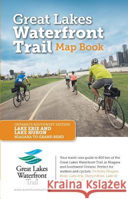 Great Lakes Waterfront Trail Map Book: Ontario's Southwest Edition Lucidmap Inc                             Waterfront Regeneration Trust 9781927391945 Lucidmap Inc.