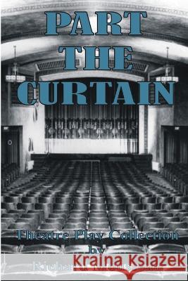 Part the Curtain Richard Mousseau 9781927393598