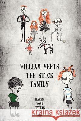 William Meets the Stick Family Karen Voss Peters 9781927403426