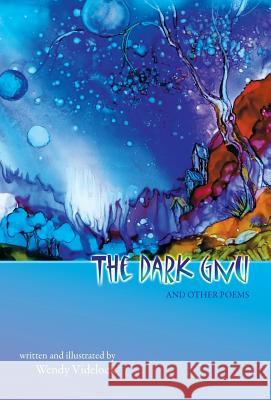 The Dark Gnu and Other Poems: Deluxe Edition Wendy Videlock 9781927409138 Able Muse Press