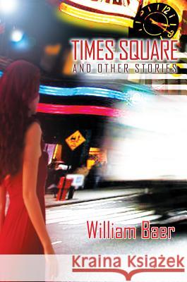 Times Square and Other Stories William Baer   9781927409435