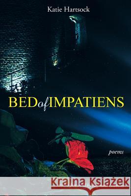 Bed of Impatiens Hartsock, Katie 9781927409657 Able Muse Press