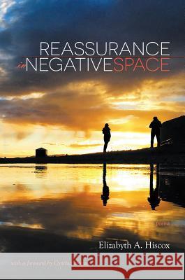 Reassurance in Negative Space Hiscox, Elizabyth a. 9781927409985