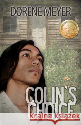 Colin's Choice M. D. Meyer Dorene Meyer 9781927410066 Goldrock Press