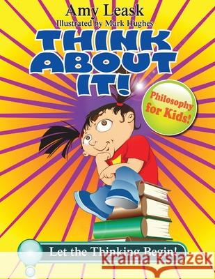 Let the Thinking Begin! Amy Leask Mark Hughes 9781927425107 Enable Training and Consulting, Inc.