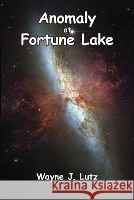 Anomaly at Fortune Lake Wayne J. Lutz 9781927438091 Powell River Books