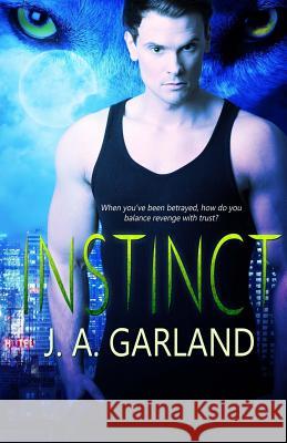 Instinct J. A. Garland 9781927454824 Champagne Books