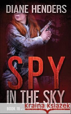 Spy In The Sky Diane Henders 9781927460658 Pebkac Publishing Inc.