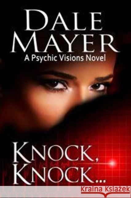 Knock, Knock...: Large Print Dale Mayer 9781927461198 Valley Publishers