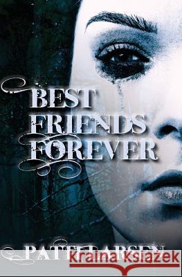 Best Friends Forever Patti Larsen 9781927464137