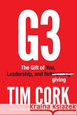 G3: The Gift of You, Leadership, and Netgiving Cork, Tim 9781927483459 BPS Books