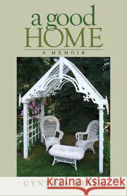 A Good Home: A Memoir Reyes, Cynthia 9781927483480