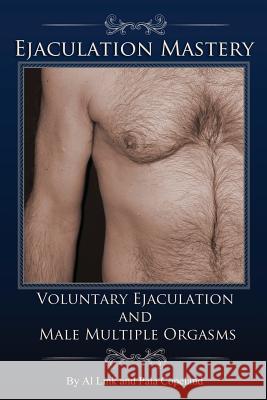 Voluntary Ejaculation and Male Multiple Orgasms Al Link Pala Copeland 9781927498101 4 Freedoms Consulting LLC