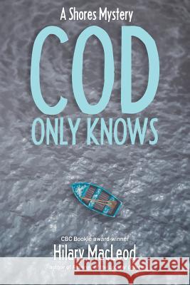 Cod Only Knows Hilary MacLeod 9781927502914 Nimbus Publishing (CN)