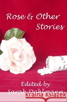 Rose & Other Stories B. Heather Mantler Rosalyn Marie Francis A. a. Cheshire 9781927507148 Mantler Publishing