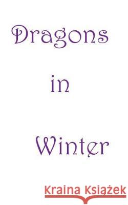 Dragons in Winter B. Heather Mantler 9781927507414 Lit-N-Laughter