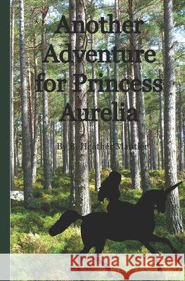 Another Adventure for Princess Aurelia B. Heather Mantler 9781927507476 Lit-N-Laughter