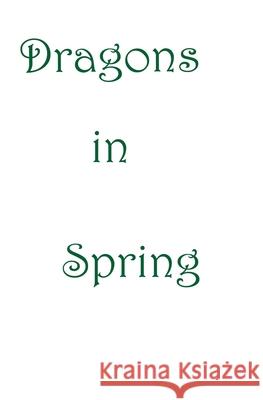 Dragons In Spring B. Heather Mantler 9781927507544 Lit-N-Laughter