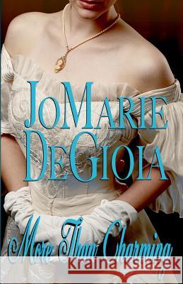 More Than Charming Jomarie Degioia 9781927555132 Lachesis Publishing