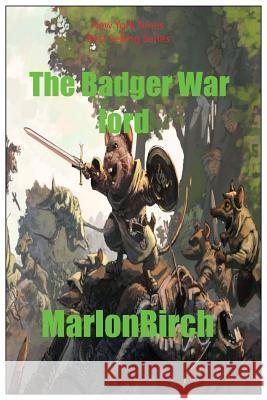 The Badger War Lord Brian Jacques Marlon Birch 9781927558560