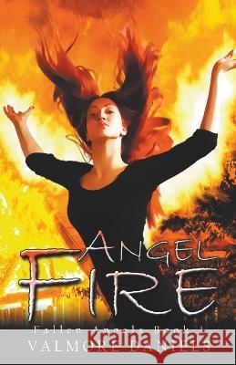 Angel Fire Valmore Daniels 9781927560563 Valmoredaniels.com